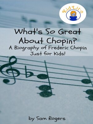 cover image of What's So Great About Chopin? a Biography of Frederic Chopin Just for Kids!